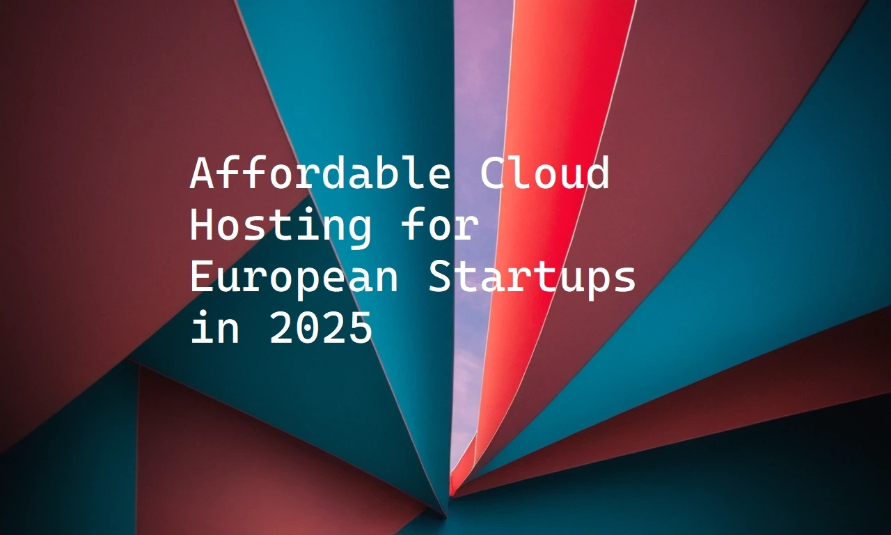 Affordable Cloud Hosting for European Startups in 2025 Banner