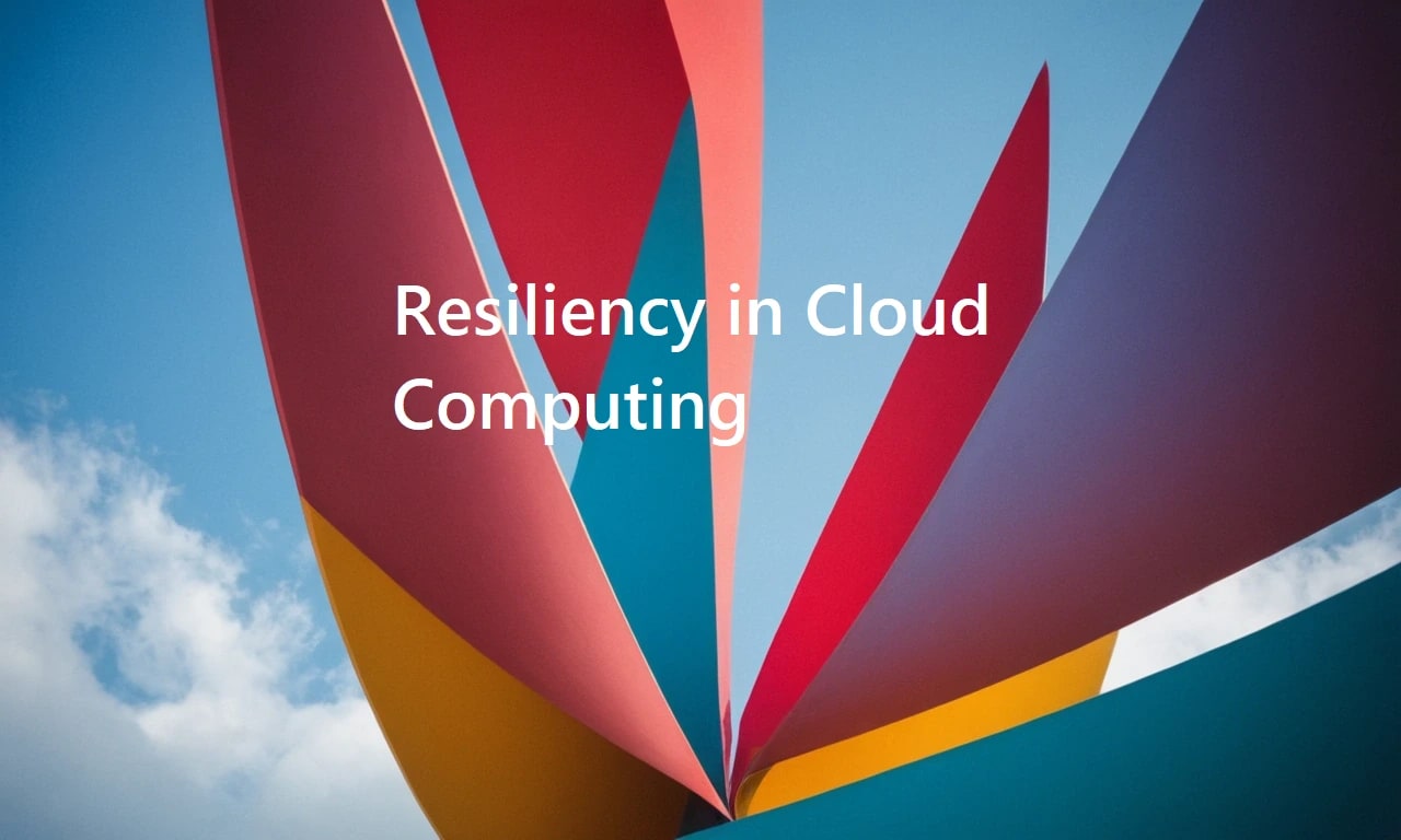 Resiliency in Cloud Computing